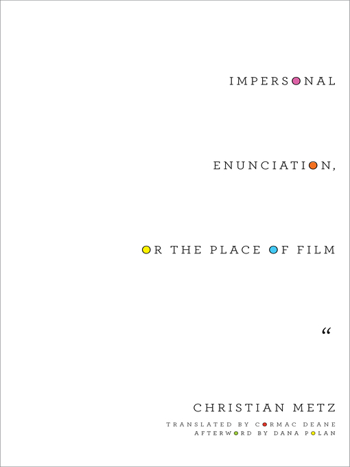 Title details for Impersonal Enunciation, or the Place of Film by Christian Metz - Available